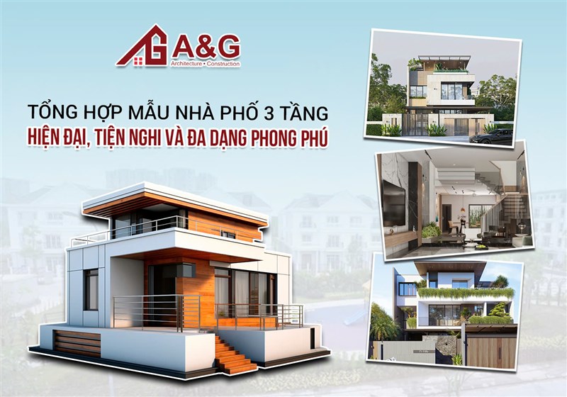 Tổng hợp mẫu nhà phố 3 tầng hiện đại, tiện nghi và đa dạng phong cách