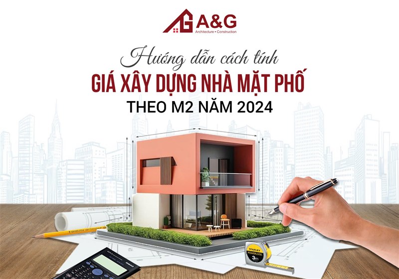 Hướng dẫn cách tính giá xây dựng nhà mặt phố theo m2 năm 2024