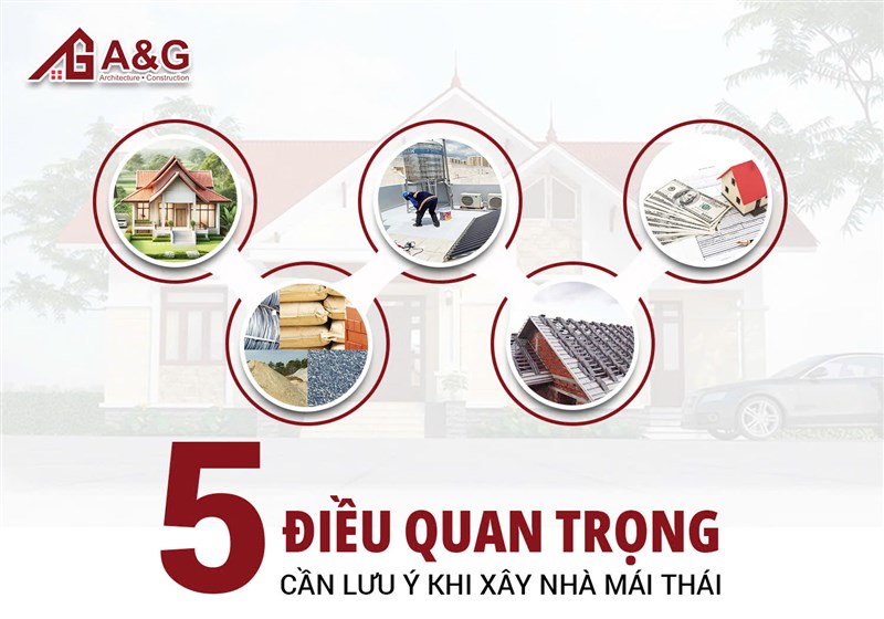 5 điều quan trọng cần lưu ý khi xây nhà mái Thái