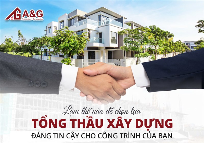 Bí quyết lựa chọn tổng thầu xây dựng đáng tin cậy cho công trình của bạn