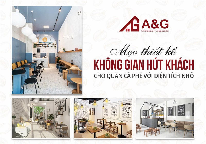 Mẹo thiết kế không gian hút khách cho quán cafe với diện tích nhỏ