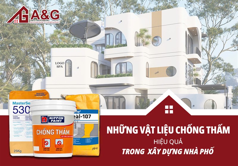 Những vật liệu chống thấm hiệu quả trong xây dựng nhà phố