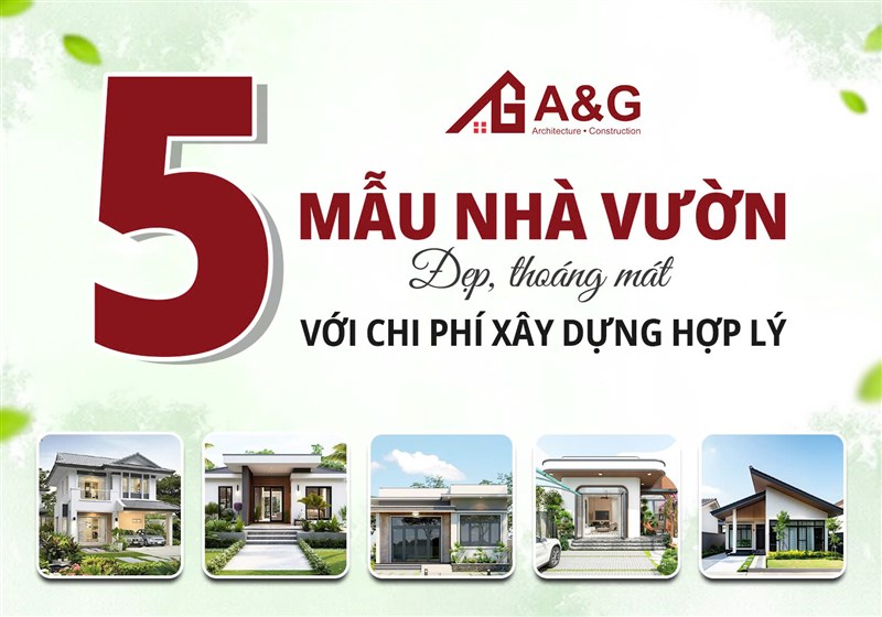 5 Mẫu nhà vườn đẹp, thoáng mát với chi phí xây dựng hợp lý