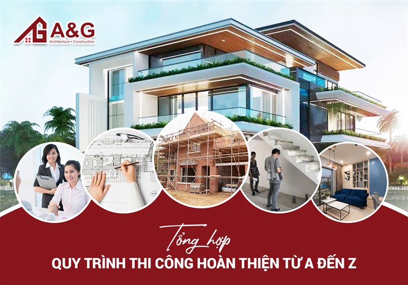 Tổng hợp quy trình thi công hoàn thiện từ A đến Z