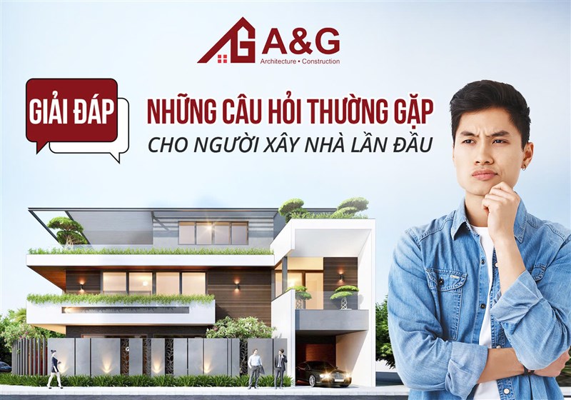 Giải đáp những câu hỏi thường gặp cho người xây nhà lần đầu