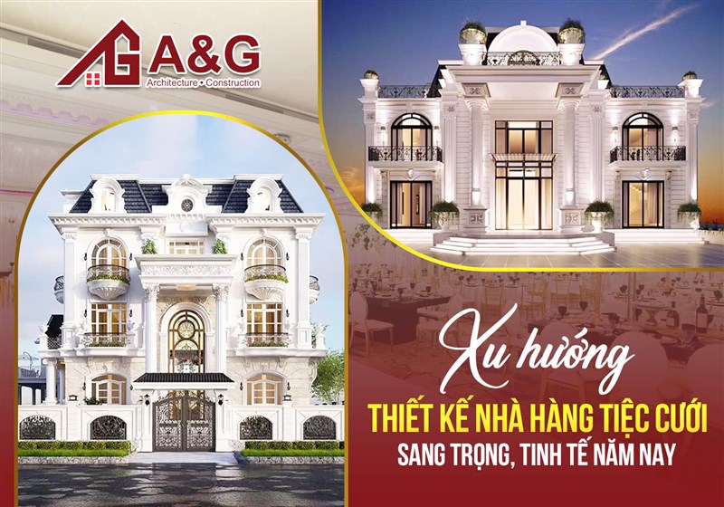 Xu hướng thiết kế nhà hàng tiệc cưới sang trọng, tinh tế năm nay