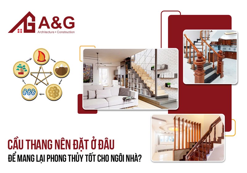 Cầu thang nên đặt ở đâu để mang lại phong thủy tốt cho ngôi nhà?