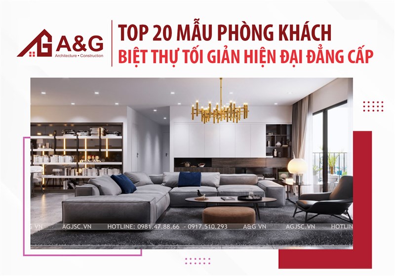 Top 20 mẫu phòng khách biệt thự tối giản hiện đại đẳng cấp