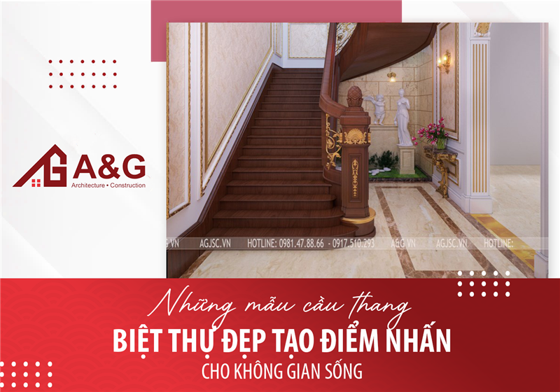 Những mẫu cầu thang biệt thự đẹp tạo điểm nhấn cho không gian sống