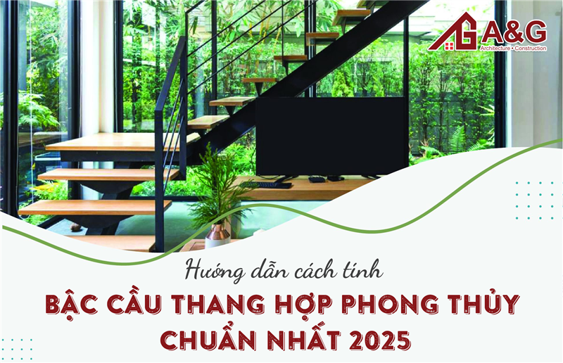 Hướng dẫn cách tính bậc cầu thang hợp phong thủy chuẩn nhất 2025