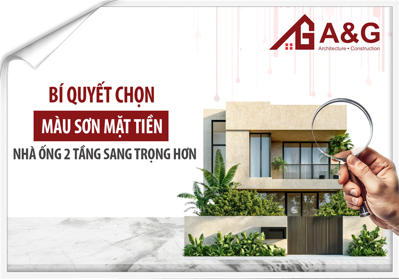 Bí quyết chọn màu sơn mặt tiền giúp nhà ống 2 tầng sang trọng hơn