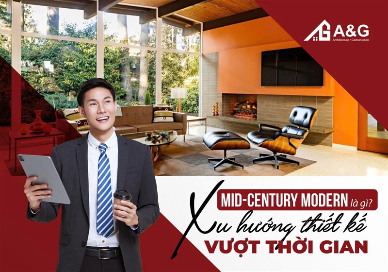 Mid Century Modern là gì? Xu hướng thiết kế vượt thời gian