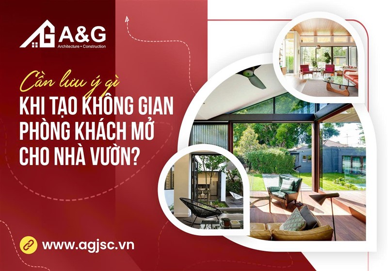 Cần lưu ý gì khi tạo không gian phòng khách mở cho nhà vườn?