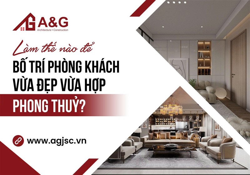 Làm thế nào để bố trí phòng khách vừa đẹp vừa hợp phong thuỷ?
