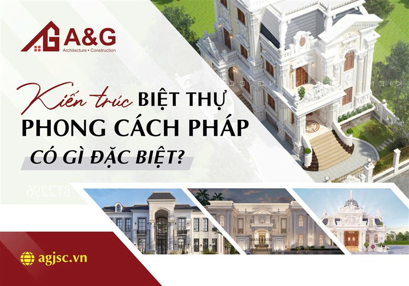 Kiến trúc biệt thự phong cách Pháp có gì đặc biệt?