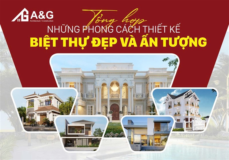 Tổng hợp những phong cách thiết kế biệt thự đẹp và ấn tượng