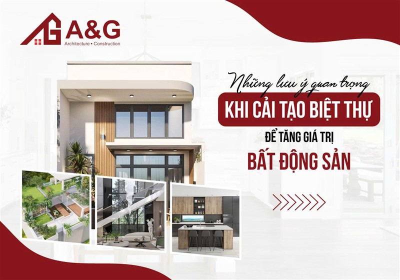 Những lưu ý quan trọng khi cải tạo biệt thự để tăng giá trị bất động sản