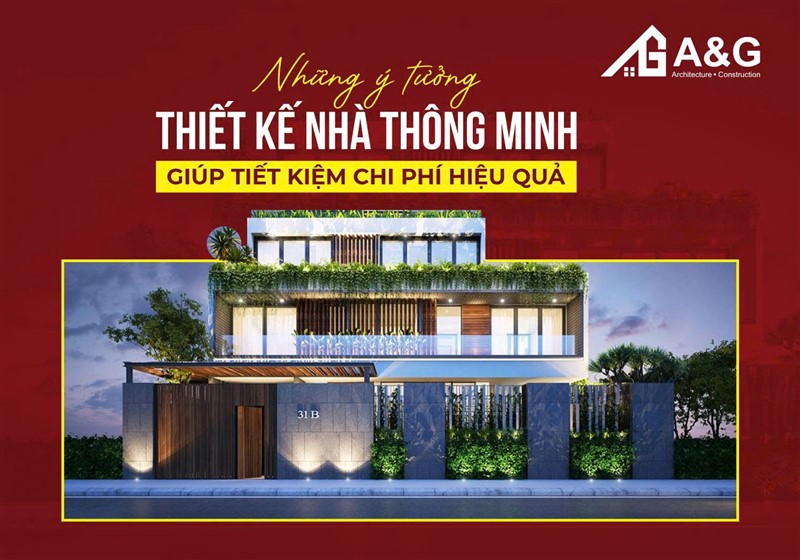 Những ý tưởng thiết kế nhà thông minh giúp tiết kiệm chi phí hiệu quả
