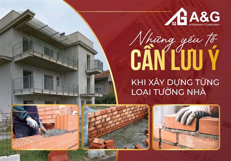 Những yếu tố cần lưu ý khi xây dựng từng loại tường nhà