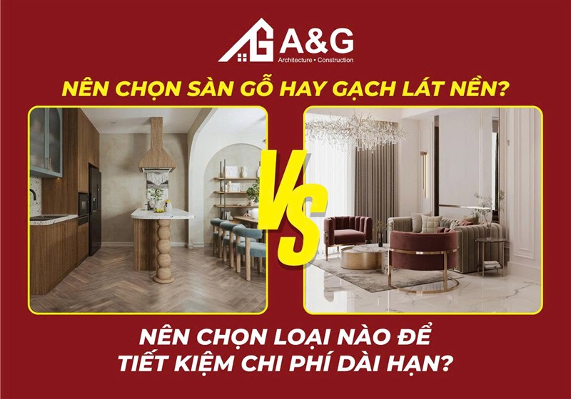 Nên chọn sàn gỗ hay gạch lát nền? Nên chọn loại nào để tiết kiệm chi phí dài hạn?