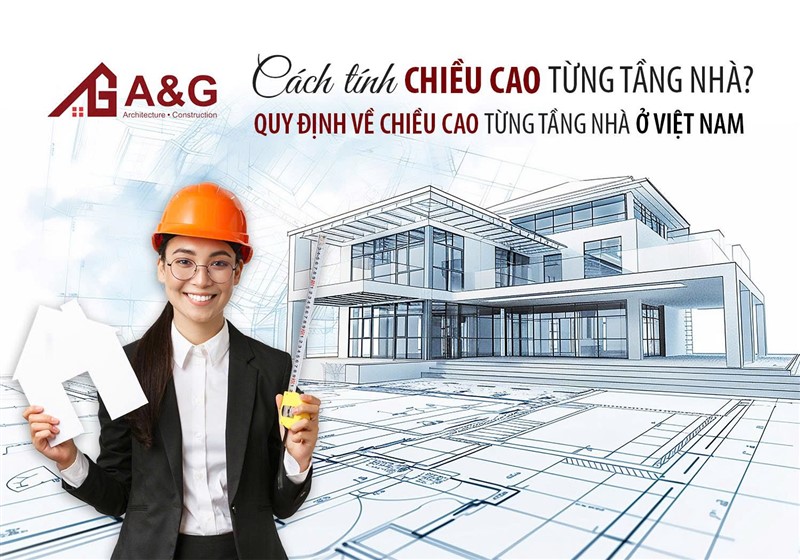 Cách tính chiều cao từng tầng nhà? Quy định về chiều cao từng tầng nhà ở Việt Nam