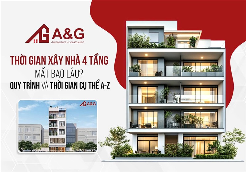 Thời gian xây nhà 4 tầng mất bao lâu? Quy trình và thời gian cụ thể A-Z