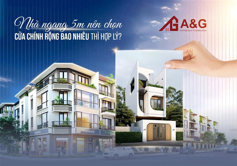 Nhà ngang 5m nên chọn cửa chính rộng bao nhiêu thì hợp lý?
