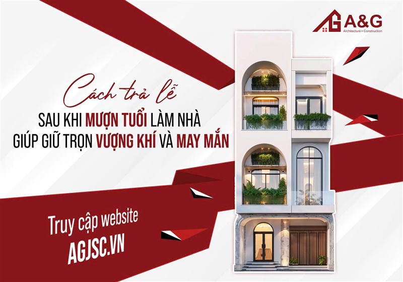 Cách trả lễ sau khi mượn tuổi làm nhà giúp giữ trọn vượng khí và may mắn