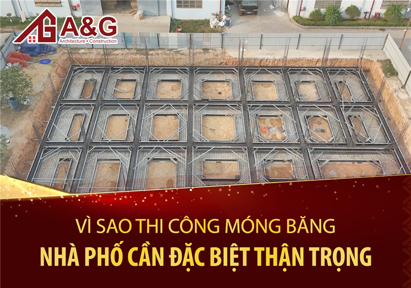 Vì sao thi công móng băng nhà phố cần đặc biệt thận trọng