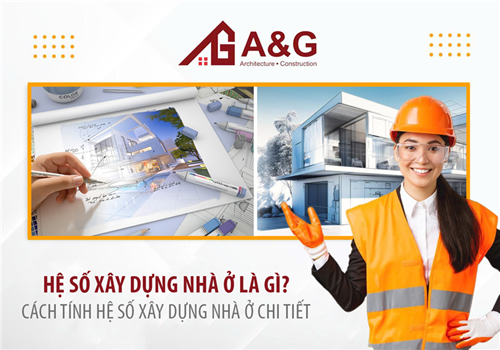 Hệ số xây dựng nhà ở là gì?  Cách tính hệ số xây dựng nhà ở chi tiết 