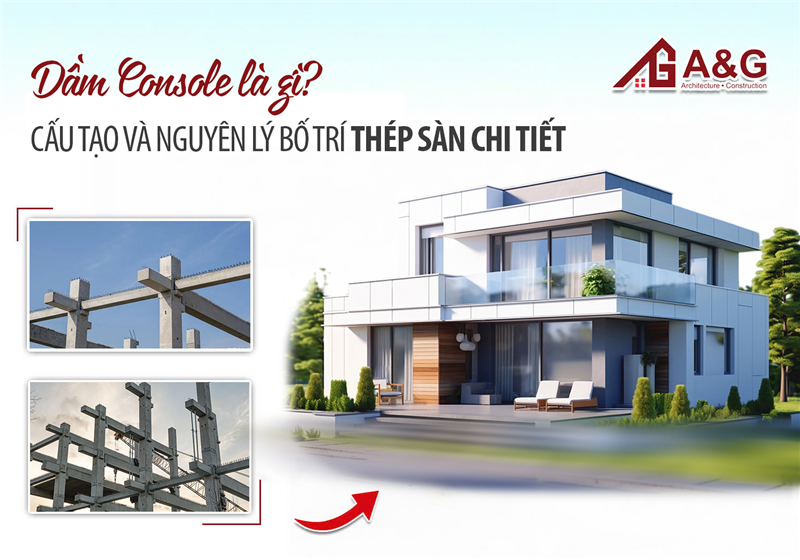 Dầm Console là gì? Cấu tạo và nguyên lý bố trí thép sàn chi tiết