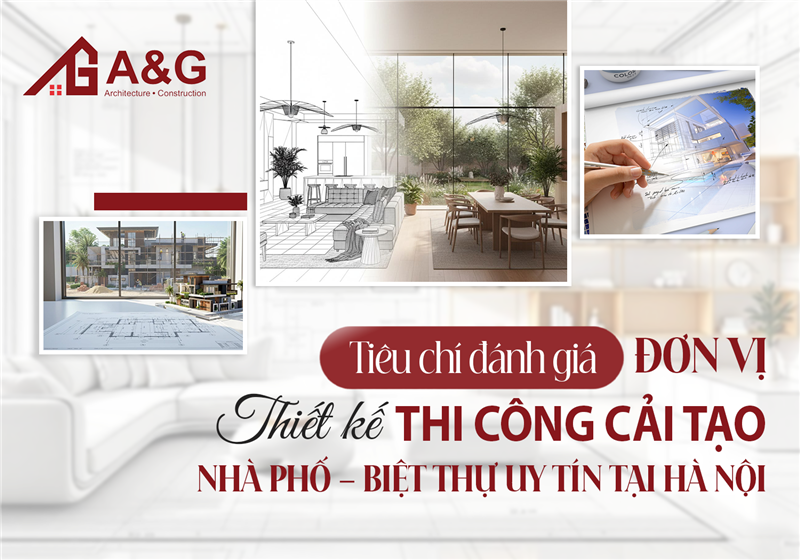 Tiêu chí đánh giá đơn vị thiết kế, thi công cải tạo nhà uy tín