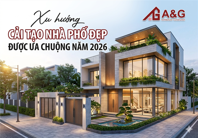 Xu hướng cải tạo nhà phố đẹp được ưa chuộng năm 2026